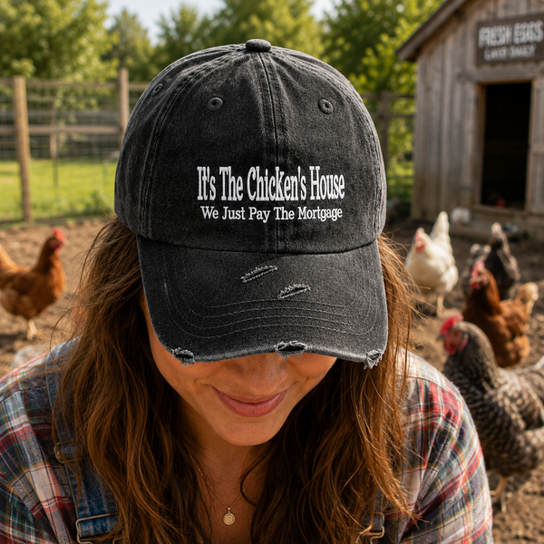 It's The Chicken's House - Distressed Baseball Hat