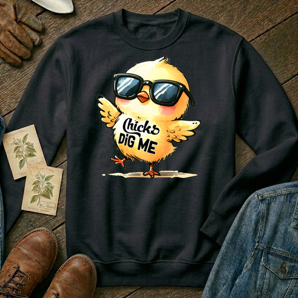 Chicks Dig Me Sweatshirt