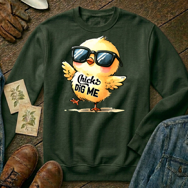 Chicks Dig Me Sweatshirt