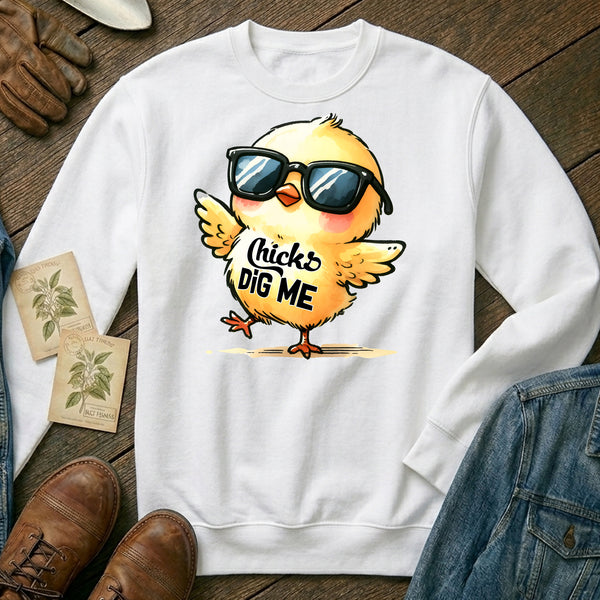 Chicks Dig Me Sweatshirt