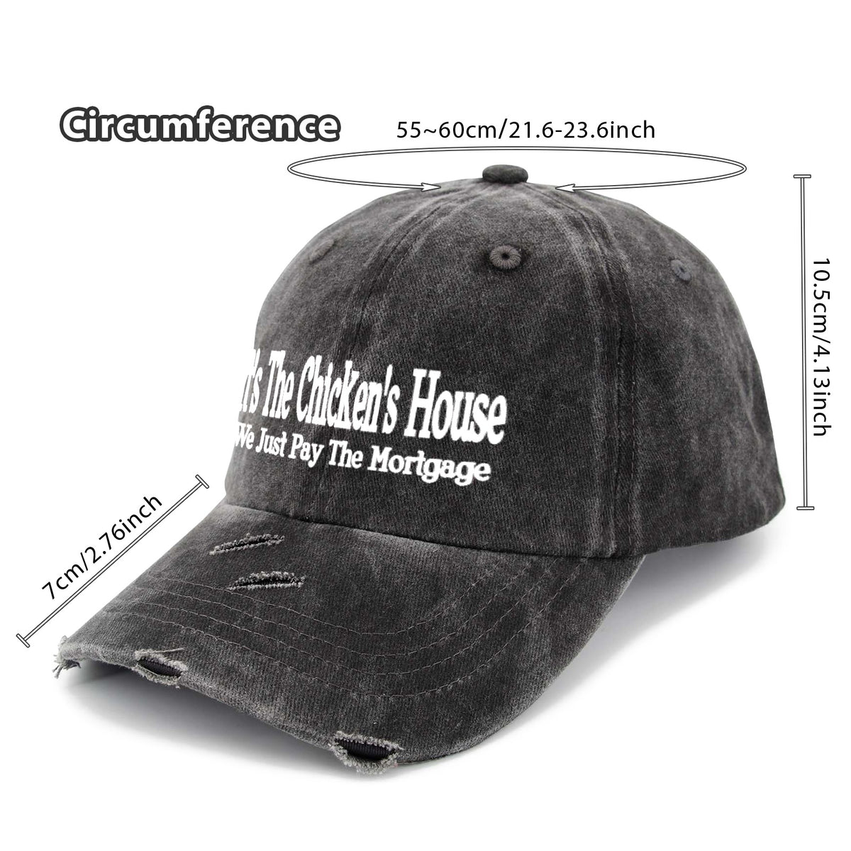 A distressed black baseball cap with white text reading 'Dad's The Chicken's House' and 'We Just Pay The Mortgage,' shown with measurement callouts for circumference and height on a white background.