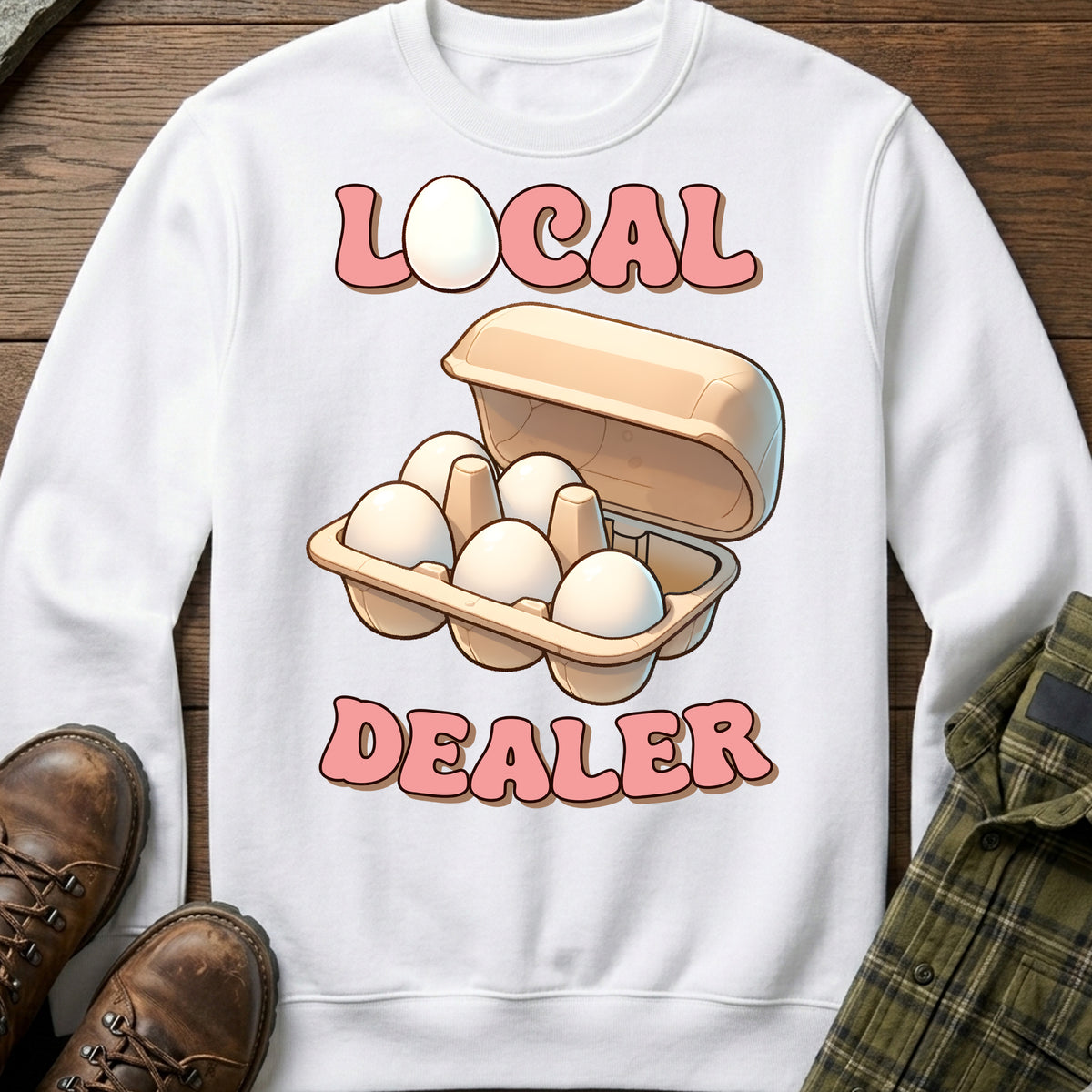 Local Egg Dealer Sweatshirt